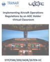 Implementing Aircraft Operations Regulations by an AOC Holder: Virtual Classroom