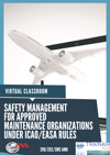 Safety Management for Approved Maintenance Organizations under ICAO/EASA Rules: Virtual Classroom